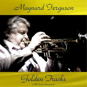 Maynard Ferguson Golden Tracks (All Tracks Remastered) album cover
