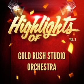 Highlights Of Gold Rush Studio Orchestra, Vol. 3 album cover