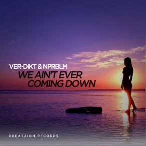 We Ain't Ever Coming Down album cover