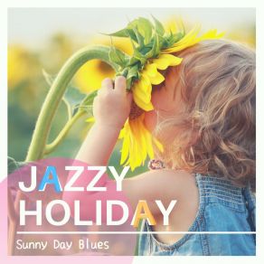 Jazzy Holiday - Sunny Day Blues album cover