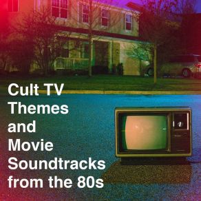 Cult Tv Themes And Movie Soundtracks From The 80S album cover