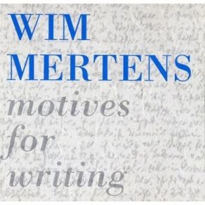 Wim Mertens - Motives For Writing album cover