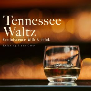 Tennessee Waltz - Reminiscence With A Drink album cover