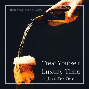 Treat Yourself - Luxury Time Jazz For One album cover