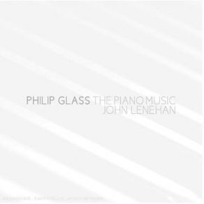 Philip Glass - The Piano Music - John Lenehan album cover