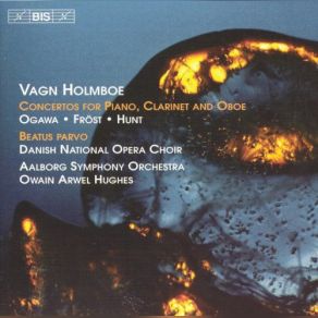 Vagn Holmboe: Concertos For Piano, Clarinet, And Oboe; Beatus Parvo album cover