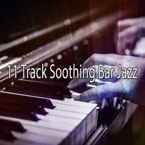 11 Track Soothing Bar Jazz album cover
