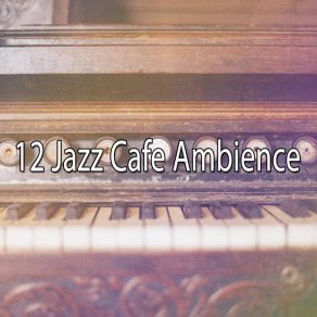 12 Jazz Cafe Ambience album cover