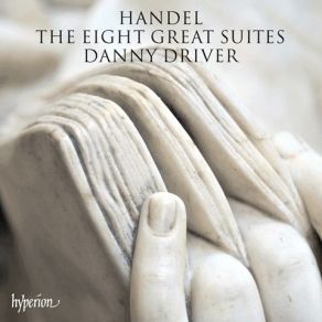 Handel - The 8 Great Suites - Danny Driver album cover