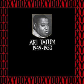 Art Tatum, The Capitol And Columbia Recordings 1949-1953 (Hd Remastered Edition, Doxy Collection) album cover