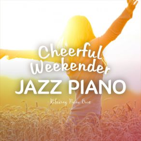 Cheerful Weekender - Jazz Piano album cover