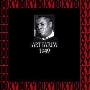 Art Tatum, The Columbia And Capitol Recordings 1949 (Hd Remastered Edition, Doxy Collection) album cover