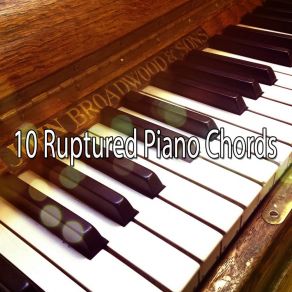 10 Ruptured Piano Chords album cover