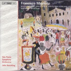 Francisco Mignone: Maracatu De Chico Rei; Festa Das Igrejas; Sinfonia Tropical album cover