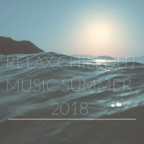 Relax Chillout Music Summer 2018 (CD1) album cover