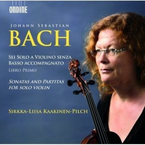 Bach - Sonatas And Partitas For Solo Violin - Sirkka-Liisa Kaakinen-Pilch album cover