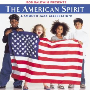 Bob Baldwin Presents The American Spirit album cover