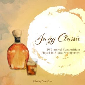 Jazzy Classic - 20 Classical Compositions Played In A Jazz Arrangement album cover