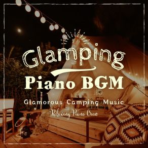 Glamping Piano - Glamorous Camping Music album cover
