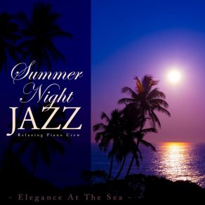Summer Night Jazz - Elegance At The Sea album cover