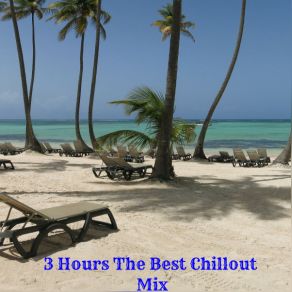 3 Hours The Best Chill Out Mix album cover