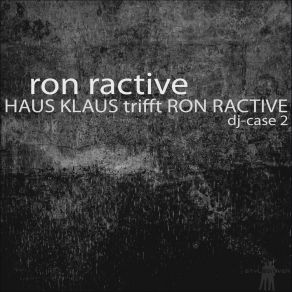 Haus Klaus Trifft Ron Ractive: DJ Case 2 album cover