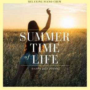 Summer Time Of Life - Happy Jazz Piano album cover