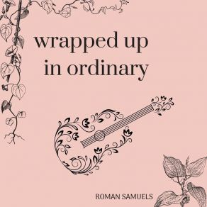 Wrapped Up In Ordinary album cover