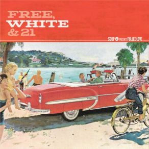 Soup J5 Presents Fullee Love: Free, White & 21 album cover