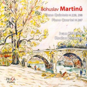Martinu: Piano Quintets H. 229, 298; Piano Quartet H. 287 album cover