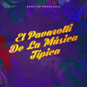 “El Pavarotti” De La Música Típica album cover
