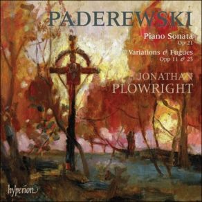 Paderewski - Piano Sonata; Variations And Fugues - Jonathan Plowright album cover