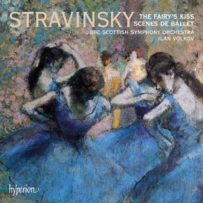 Stravinsky - The Fairy's Kiss; Scenes De Ballet - Ilan Volkov album cover