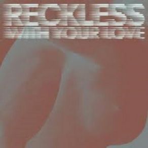 Reckless (With Your Love) Remixes album cover