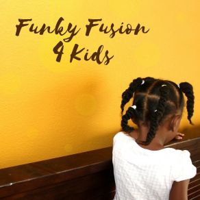 Funky Fusion 4 Kids album cover