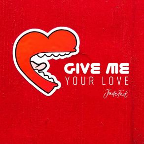 Give Me Your Love album cover