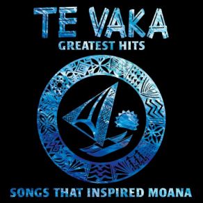 Te Vaka's Great Hits - Songs That Inspired Moana album cover