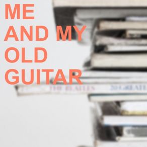 Me And My Old Guitar album cover