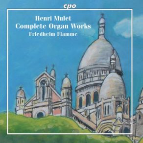Mulet: Complete Organ Works album cover