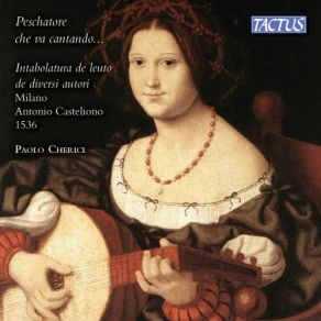 Intabolatura De Leuto De Diversi Autori Milano: Peschatore Che Va Cantando album cover