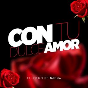Con Tu Dulce Amor album cover