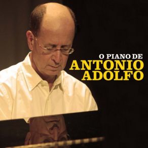O Piano De Antonio Adolfo album cover