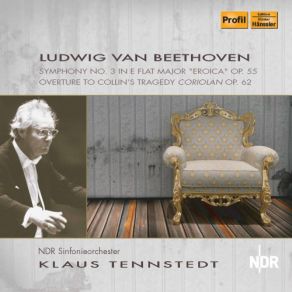 Beethoven: Symphony No. 3 In E-Flat Major, Op. 55 " Eroica " & Coriolan Overture, Op. 62 album cover