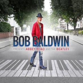 Bob Baldwin Presents Abbey Road And The Beatles album cover