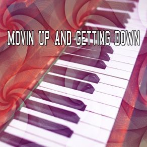 Movin Up And Getting Down album cover