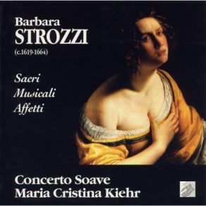 Strozzi - Sacri Musicali Affetti - Kiehr, Concerto Soave album cover