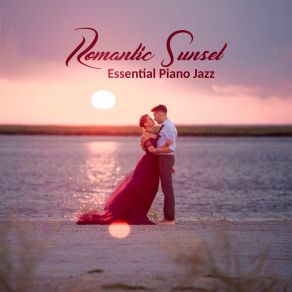 Romantic Sunset: Essential Piano Jazz album cover