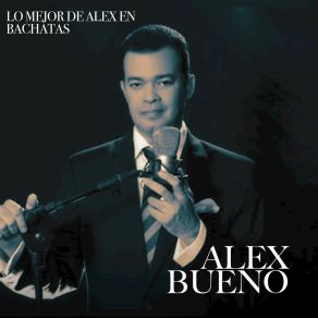 Lo Mejor De Alex En Bachatas album cover