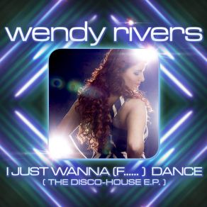 I Just Wanna (F......) Dance (The Disco-House EP) album cover