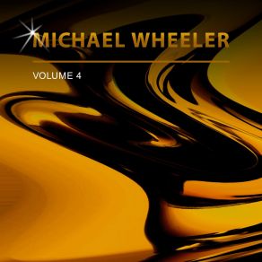Michael Wheeler, Vol. 4 album cover
